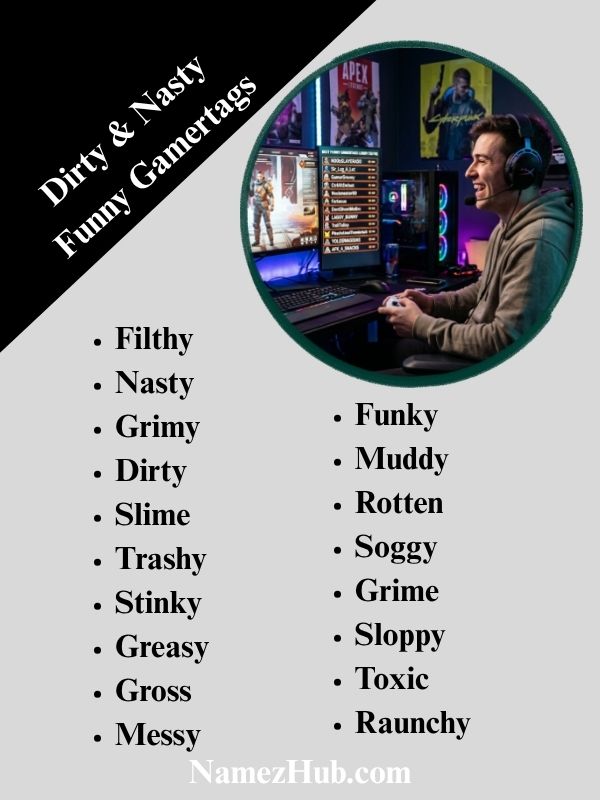 Dirty & Nasty Funny Gamertags